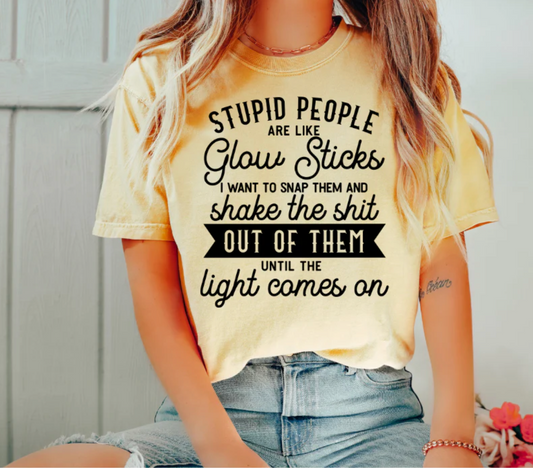 Stupid People Are Like Glow Sticks